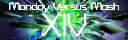 Monday Versus Mash XIV